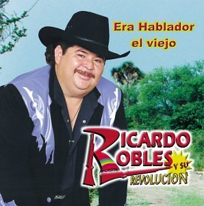 Ricardo Y Su Revolucion Robles/Era Hablador El Viejo